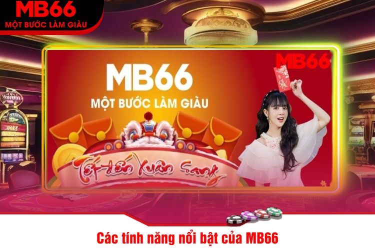 Các tính năng nổi bật của MB66